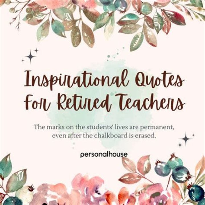 Inspiring Quotes About Retiring Teachers